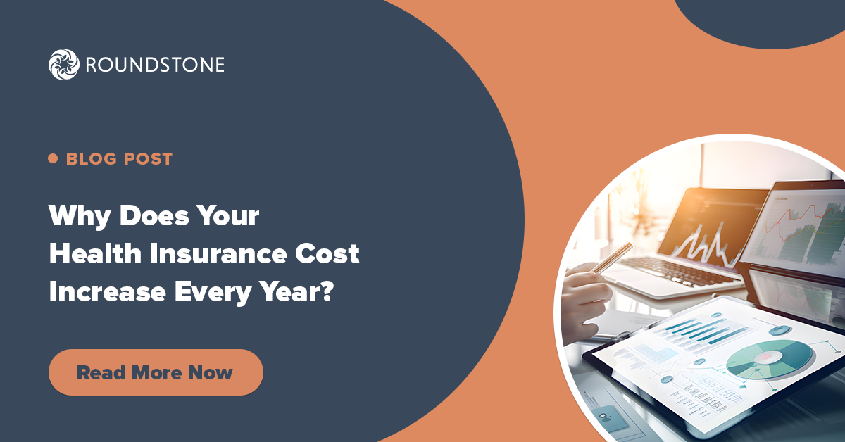 Why Does Your Health Insurance Cost Increase Every Year? | Roundstone