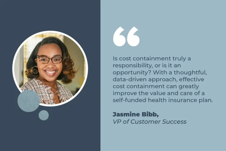 Quote graphic from Jasmine Bibb, VP of Customer Success, on cost containment as an opportunity to improve self-funded health plans.