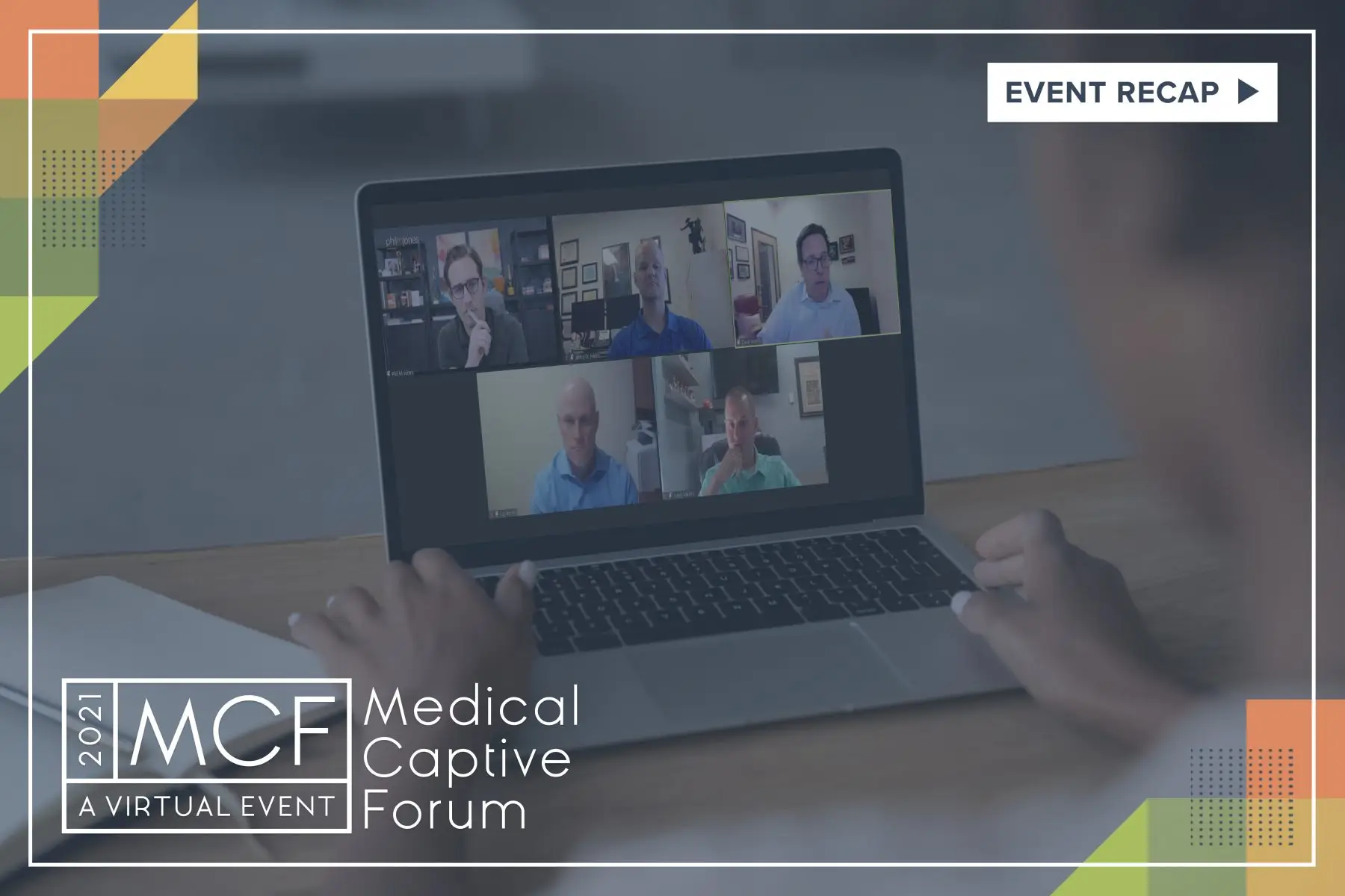 Event recap graphic for the virtual Medical Captive Forum, showing a laptop with a video call grid.
