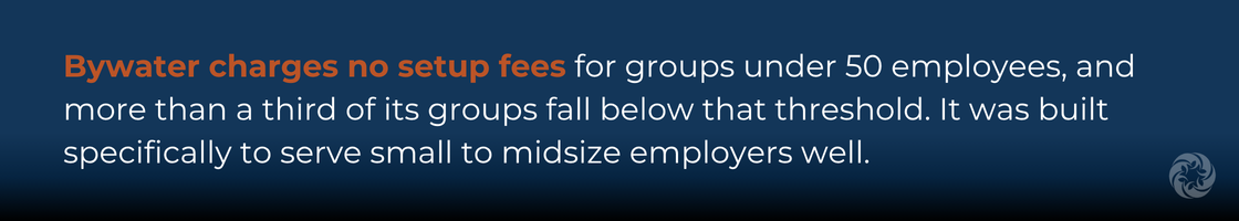 Bywater's no setup fees for small employer groups under 50